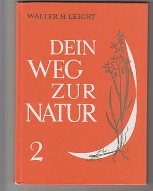 Dein Weg zur Natur; Naturkundl. Unterrichtswerk 2. Teil: Leben auf Wiese und Acker.