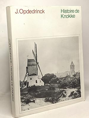 Image du vendeur pour Histoire de Knokke - troisime dition revue et complte par J.E. de Langhe avec la collaboration de A.M. Ghekiere mis en vente par crealivres