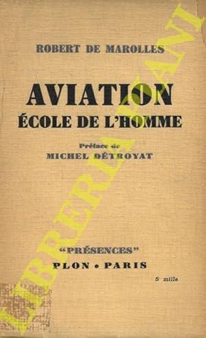 Aviation école de l'homme. Préface de Michel Détroyat.