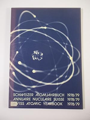 Schweizer Atomjahrbuch 1978/1979. = Annuaire Nucleaire Suisse 1978/79. = Swiss Atomic Yearbook 19...