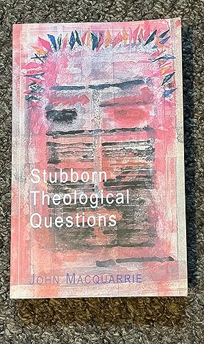 Stubborn Theological Questions