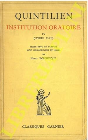 Institution oratoire, (testo lat. a fro.) ed. par H.Bornecque.