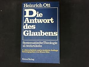 Seller image for Die Antwort des Glaubens. Systematische Theologie in 50 Artikeln. Systematische Theologie in 50 Artikeln. for sale by Antiquariat Bookfarm