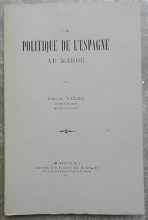 La politique de l'Espagne au Maroc.