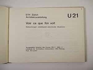 Imagen del vendedor de Voir ce que l'on voit. Beobachtungen stdtebaulich-planerischer Situationen; ausgewhlte Arbeiten des Kurses ORL I/1965-71; Lehrstuhl fr Architektur, insbesondere ORL-Planung. a la venta por Antiquariat Bookfarm