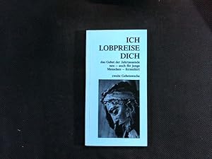 Bild des Verkufers fr Ich lobpreise Dich : das Gebet der Jahrtausende ; aktualisierte Psalmbersetzung fr die Praxis ; aus dem hebrischen Text neu und auch fr junge Menschen formuliert. Zweite Gebetswoche. zum Verkauf von Antiquariat Bookfarm