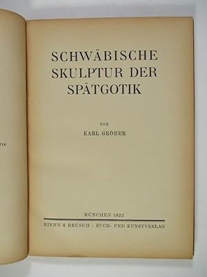 Bild des Verkufers fr Schwbische Skulptur der Sptgotik. (= Sammelbnde zur Geschichte der Kunst und des Kunstgewerbes, Band II). zum Verkauf von Antiquariat Bookfarm