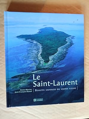Imagen del vendedor de Le Saint-Laurent : Beauts sauvages du grand fleuve a la venta por Claudine Bouvier