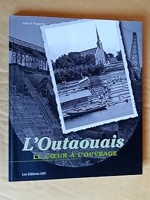 Imagen del vendedor de L'outaouais: le coeur  l'ouvrage a la venta por Claudine Bouvier