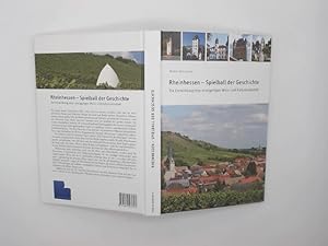Rheinhessen - Spielball der Geschichte : die Entwicklung einer einzigartigen Wein- und Kulturland...