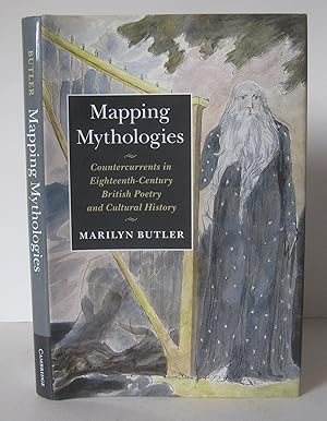 Mapping Mythologies Countercurrents in Eighteenth-Century British Poetry and Cultural History.