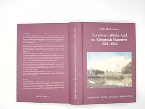 Bild des Verkufers fr Der ritterschaftliche Adel im Knigreich Hannover 1814 - 1866. von Ulrike Hindersmann / Historische Kommission fr Niedersachsen und Bremen: Verffentlichungen der Historischen Kommission fr Niedersachsen und Bremen ; 203 zum Verkauf von Buchschloss