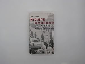 Bild des Verkufers fr Hitlers Rennschlachten: Die Silberpfeile unterm Hakenkreuz zum Verkauf von Buchschloss