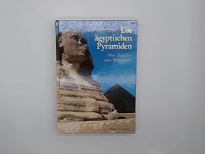 Die ägyptischen Pyramiden : vom Ziegelbau zum Weltwunder. Kulturgeschichte der antiken Welt ; Bd. 30