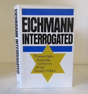 Bild des Verkufers fr Eichmann Interrogated: Transcripts from the Archives of the Israeli Police zum Verkauf von BRIMSTONES