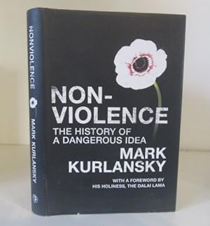 Nonviolence: The History of a Dangerous Idea