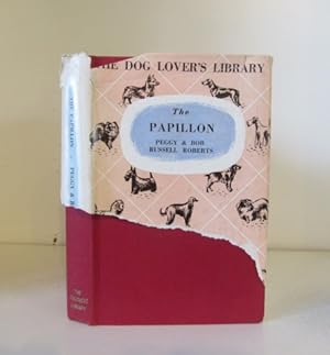 The Papillon Handbook: Giving the Origin and History of the Breed, Its Show Career, Its Points an...