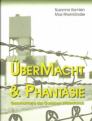 Bild des Verkufers fr berMacht & Phantasie: Geschichte(n) des Gorleben Widerstands zum Verkauf von Che & Chandler Versandbuchhandlung