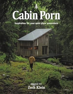 Seller image for Cabin Porn : Inspiration for Your Quiet Place Somewhere for sale by GreatBookPrices