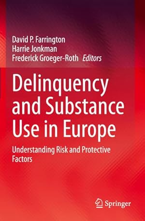 Bild des Verkufers fr Delinquency and Substance Use in Europe : Understanding Risk and Protective Factors zum Verkauf von AHA-BUCH GmbH