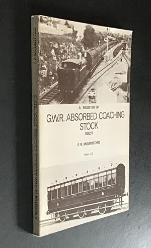 Seller image for A Register of G.W.R. Absorbed Coaching Stock 1922/3 for sale by Elder Books