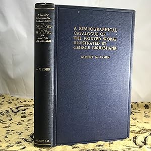 Seller image for A Bibliographical Catalogue of The Printed Works Illustrated by George Cruikshank for sale by ROBIN RARE BOOKS at the Midtown Scholar