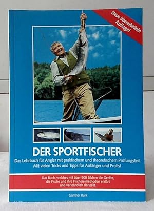 Der Sportfischer : das Lehrbuch für Angler mit praktischem und theoretischem Prüfungsteil ; mit v...