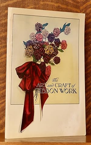 Seller image for THE ART AND CRAFT OF RIBBON WORK for sale by Andre Strong Bookseller