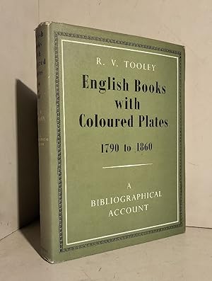 English Books with Coloured Plates 1790 to 1860. A bibliographical account of the Most Important ...