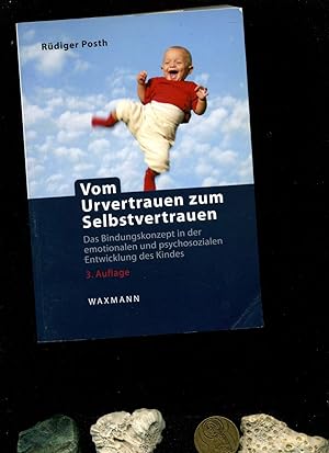 Bild des Verkufers fr Vom Urvertrauen zum Selbstvertrauen: Das Bindungskonzept in der emotionalen und psychosozialen Entwicklung des Kindes. zum Verkauf von Umbras Kuriosittenkabinett