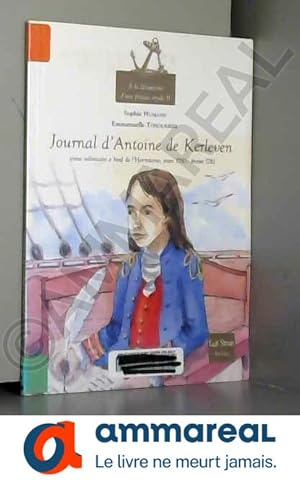 Imagen del vendedor de A la dcouverte d'une frgate royale : Tome 2, Le journal d'Antoine de Kerleven, jeune volontaire  bord de l'Hermione, mars 1780-fvrier 17 a la venta por Ammareal