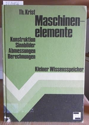 Imagen del vendedor de Maschinenelemente. Konstruktion, Sinnbilder, Abmessungen, Berechnungen. a la venta por Versandantiquariat Trffelschwein