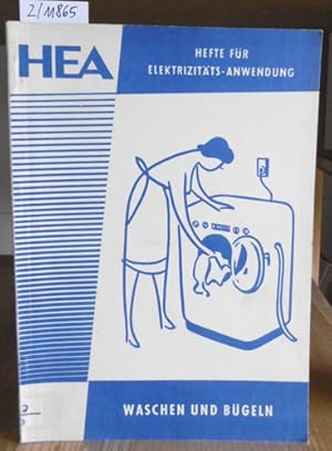 Bild des Verkufers fr Waschen und Bgeln. Hrsg. v.d. Hauptberatungsstelle fr Elektrizittsanwendung e.V. (HEA) Frankfurt (Main) und der Rationalisierungs-Gemeinschaft "Elektrizittsanwendung" (REA) beim RKW. zum Verkauf von Versandantiquariat Trffelschwein