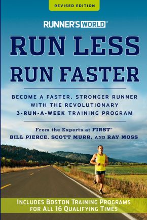 Seller image for Runner's World Run Less, Run Faster: Become a Faster, Stronger Runner with the Revolutionary 3-Run-a-Week Training Program for sale by ChristianBookbag / Beans Books, Inc.