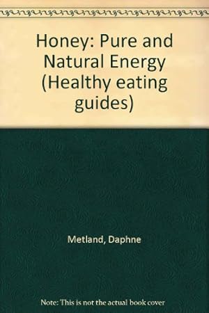 Seller image for Honey: Pure and Natural Energy (Healthy eating guides) for sale by WeBuyBooks