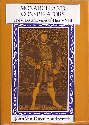 Seller image for Monarch and Conspirators: The Wives and Woes of Henry VIII for sale by Auldfarran Books, IOBA