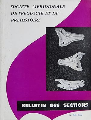 SOCIÉTÉ MÉRIDIONALE DE SPÉLÉOLOGIE ET DE PRÉHISTOIRE Bulletin des Sections Tome X Juillet 1963
