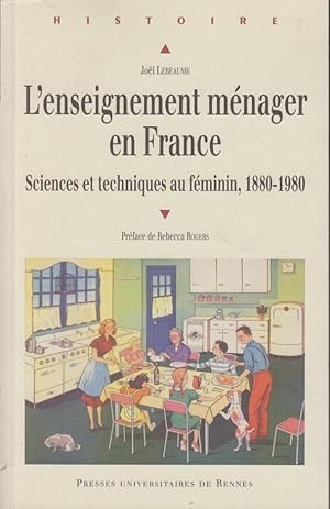 Seller image for L'enseignement mnager en France. - Sciences et techniques au fminin, 1880-1980. - envoi autographe de l'auteur COPY SIGNED BY THE AUTHOR TO GEORGES VIGARELLO for sale by PRISCA