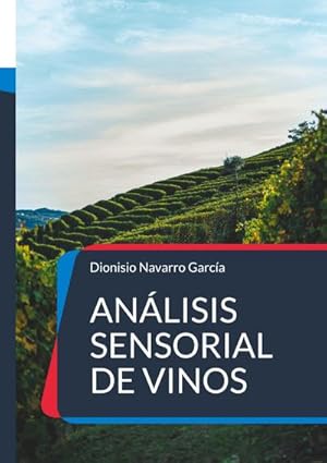 Bild des Verkufers fr Anlisis sensorial de vinos : El arte y la ciencia del vino zum Verkauf von AHA-BUCH GmbH