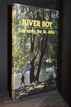 Seller image for River Boy; Life Along the St. John for sale by Burton Lysecki Books, ABAC/ILAB