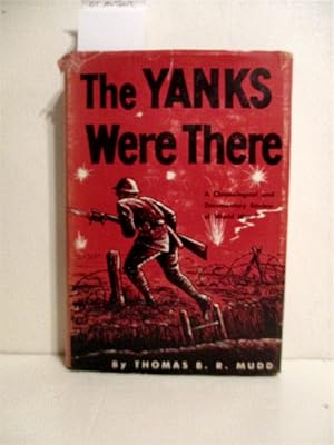 Yanks Were There: A Chronological and Documentary Review of World War I