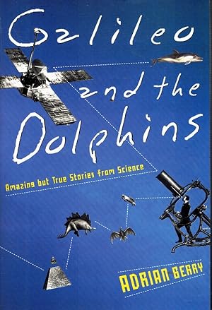 Seller image for GALILEO AND THE DOLPHINS Amazing but True Stories from Science for sale by Z-A LLC