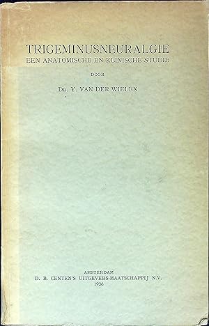 Bild des Verkufers fr Trigeminusneuralgie: een anatomische en klinishche Studie zum Verkauf von Wonder Book
