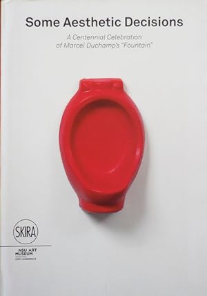 Imagen del vendedor de Some Aesthetic Decisions - A Centennial Celebration of Marcel Duchamp's "Fountain" a la venta por Derringer Books, Member ABAA