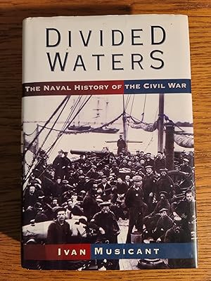 Divided Waters: The Naval History of the Civil War