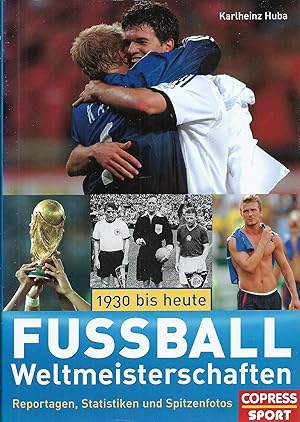 Fussball Weltmeisterschaften (Fussballweltmeisterschaften); 1930 bis heute; Reportagen, Statistik...