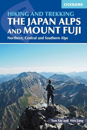 Hiking and Trekking in the Japan Alps and Mount Fuji : Northern, Central and Southern Alps