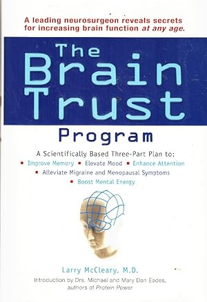 Seller image for THE BRAIN TRUST PROGRAM A Scientifically Based Three-Part Plan to Improve Memory, Elevate Mood, Enhance Attention, Alleviate Migraine and Menopausal Symptoms, and Boost Mental Energy for sale by Z-A LLC