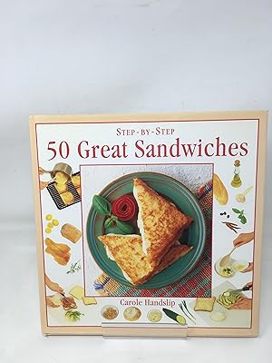 Step by step 50 Great Sandwiches