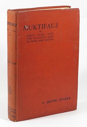 Muktifauj, or, Forty Years with the Salvation Army in India and Ceylon